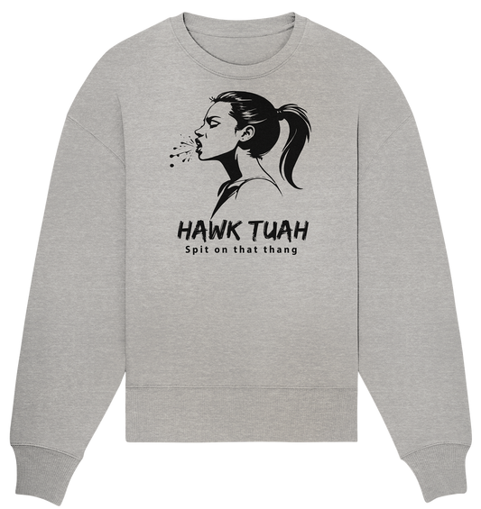 Hawk Tuah Viki-Chic Edition - Organic Oversize Sweatshirt