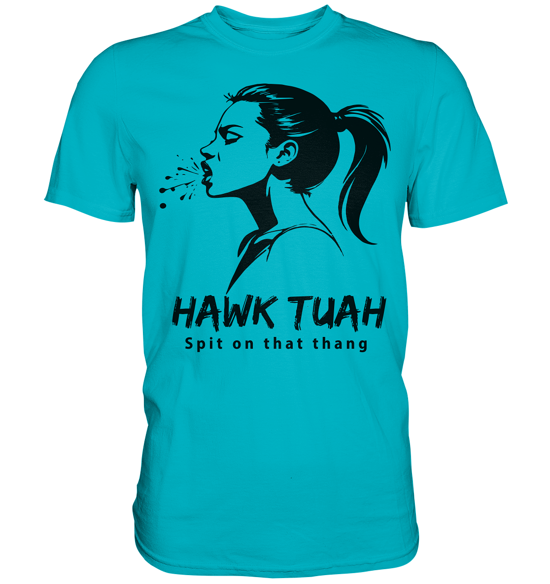 Hawk Tuah Viki-Chic Edition - Premium Shirt