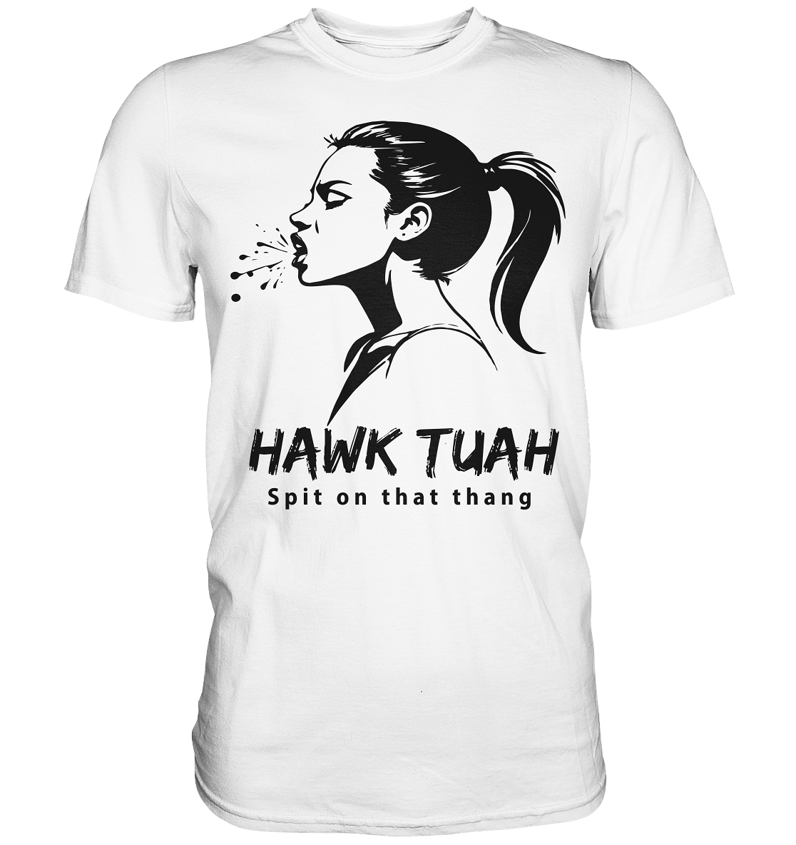 Hawk Tuah Viki-Chic Edition - Premium Shirt
