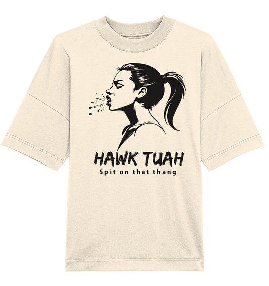 Hawk Tuah Viki-Chic Edition  - Organic Oversize Shirt
